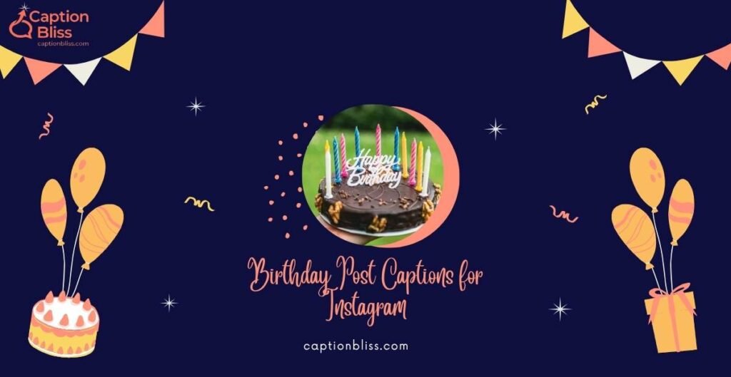 Birthday Post Captions for Instagram