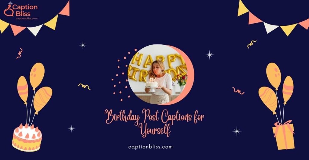 Birthday Post Captions for Yourself