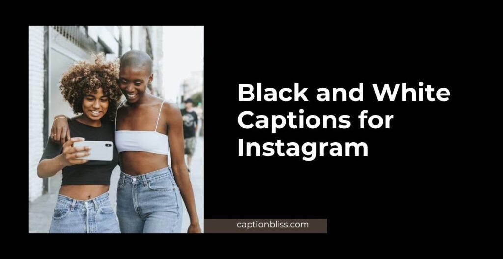 Black and White Captions for Instagram