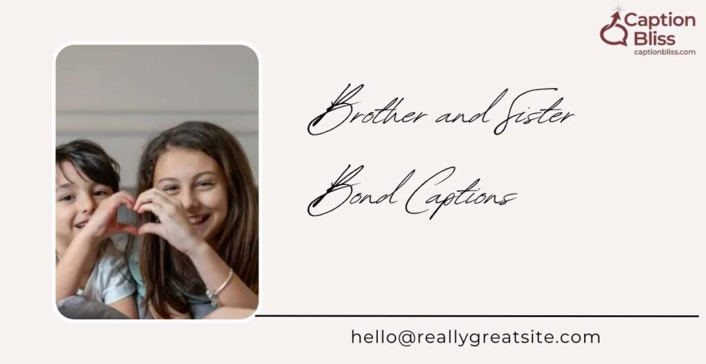 Brother and Sister Bond Captions