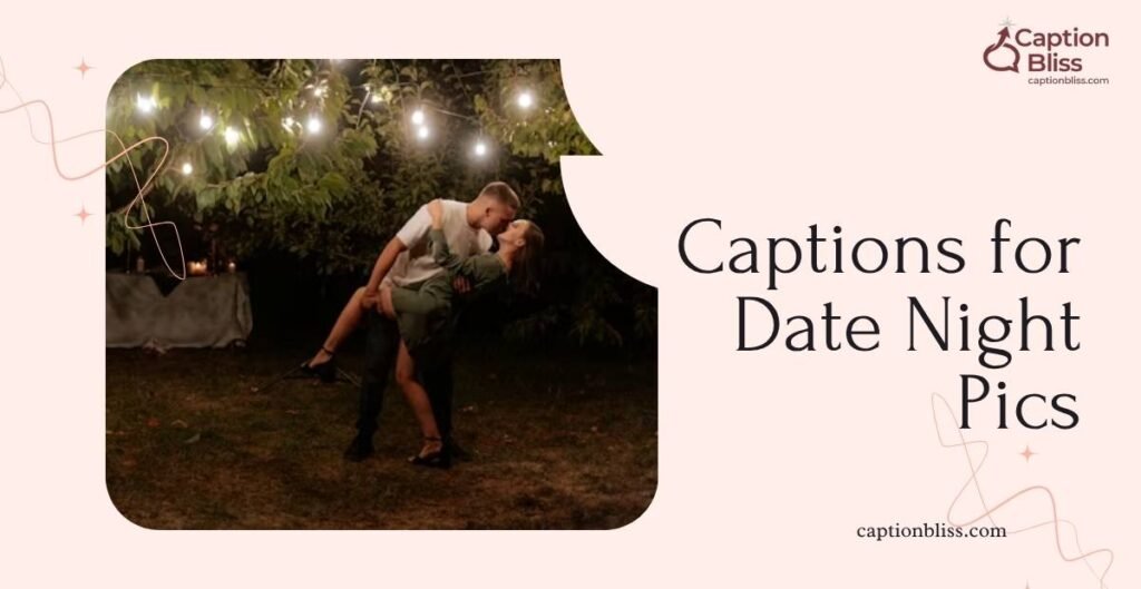 Captions for Date Night Pics