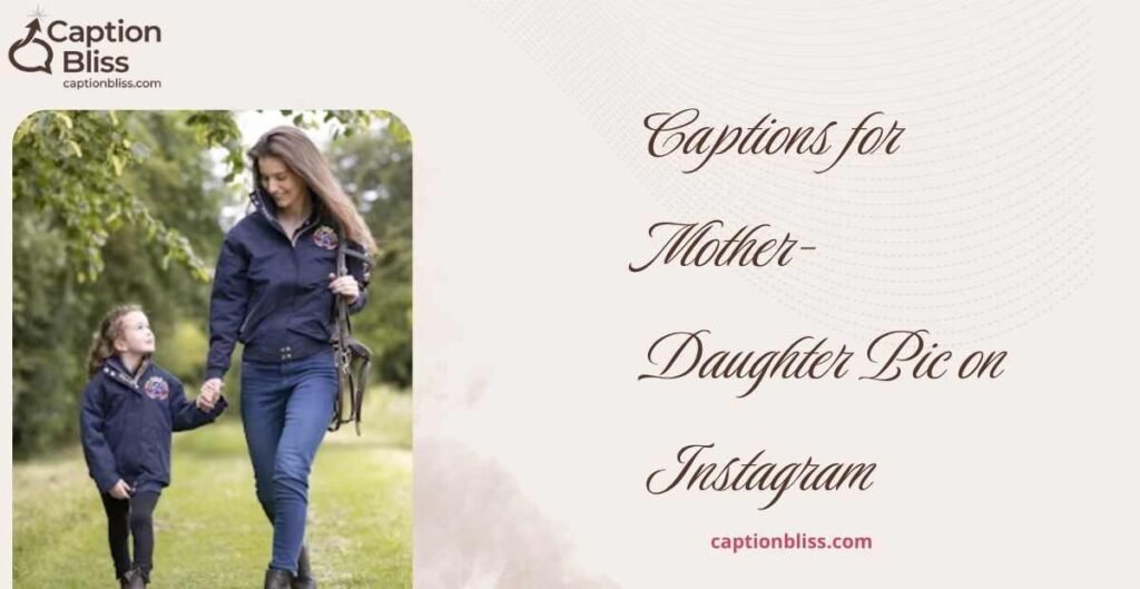 Captions for Mother-Daughter Pic on Instagram