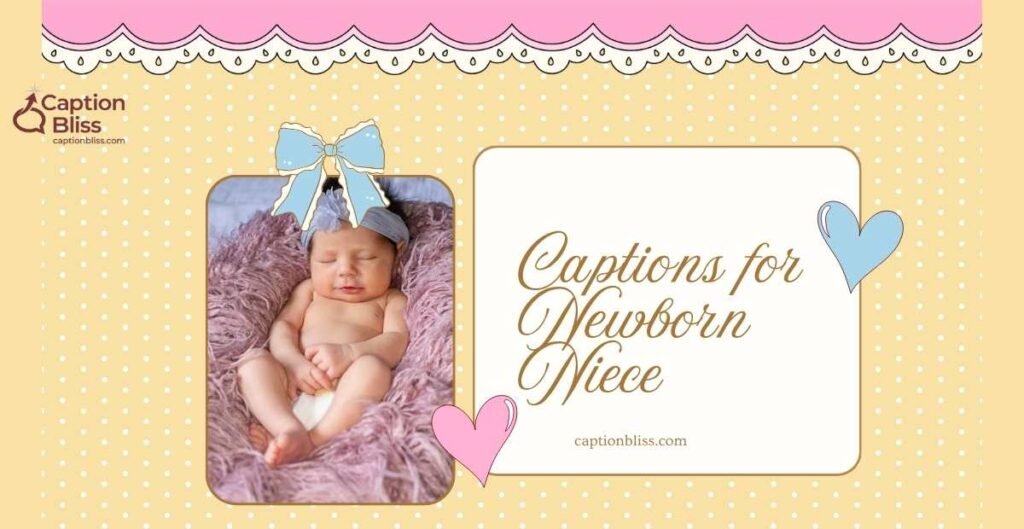 Captions for Newborn Niece