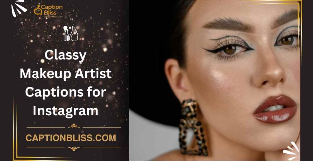 Classy Makeup Artist Captions for Instagram