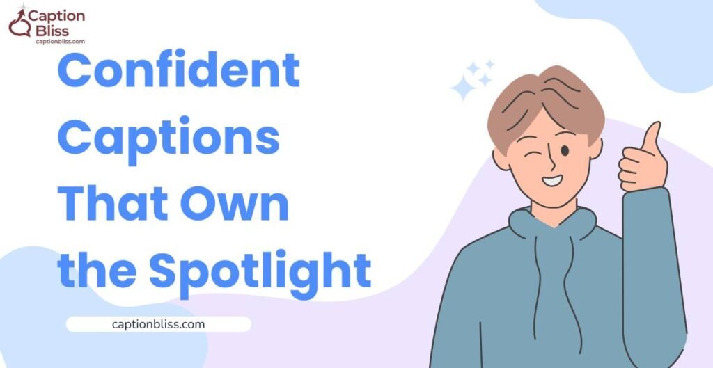 Confident Captions That Own the Spotlight