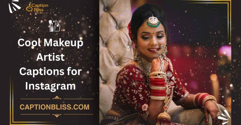 Cool Makeup Artist Captions for Instagram