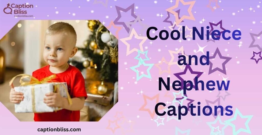 Cool Niece and Nephew Captions