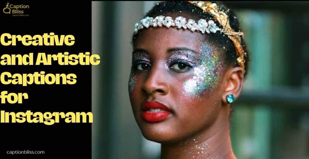 Creative and Artistic Captions for Instagram