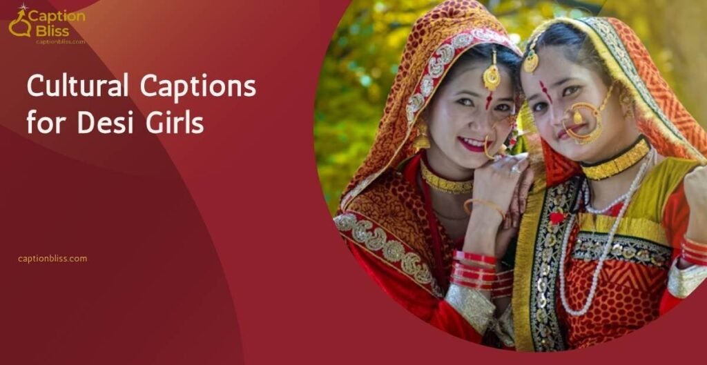 Cultural Captions for Desi Girls