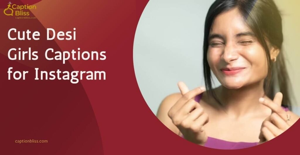 Cute Desi Girls Captions for Instagram