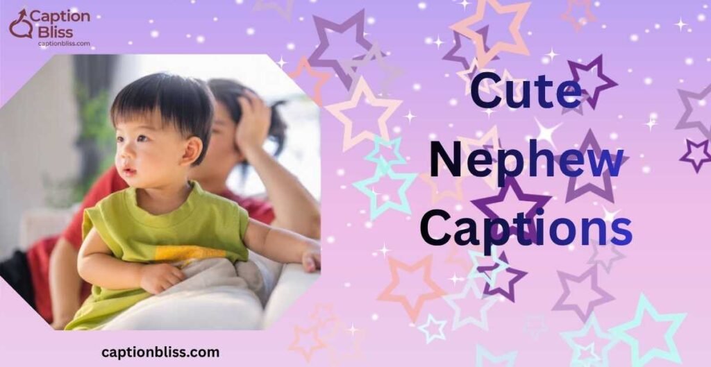 Cute Nephew Captions
