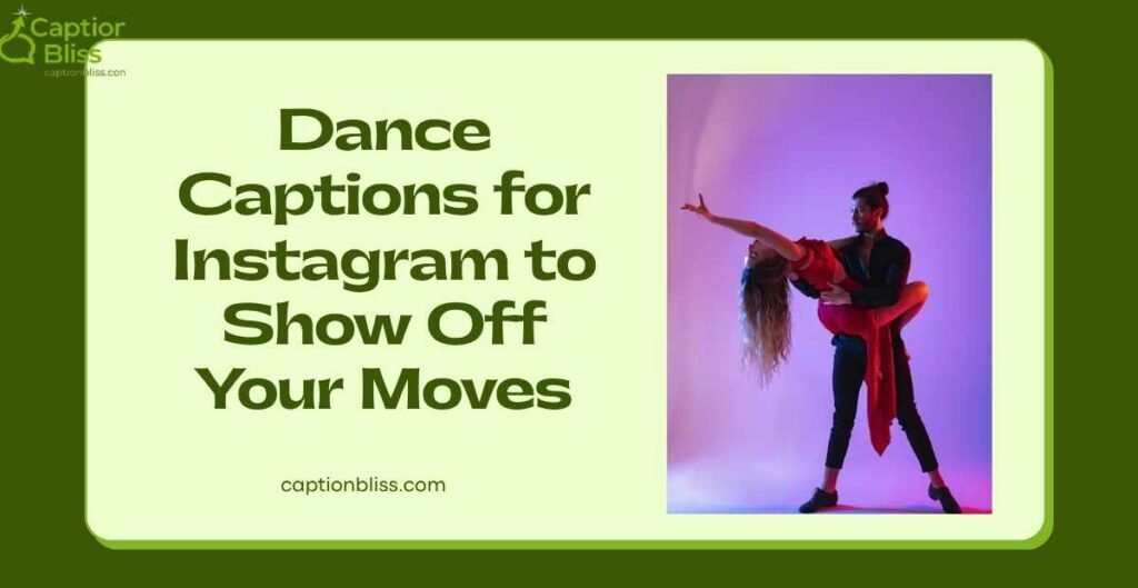 Dance Captions for Instagram to Show Off Your Moves
