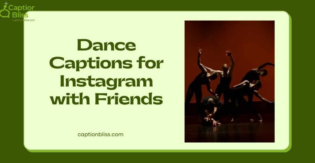 Dance Captions for Instagram with Friends