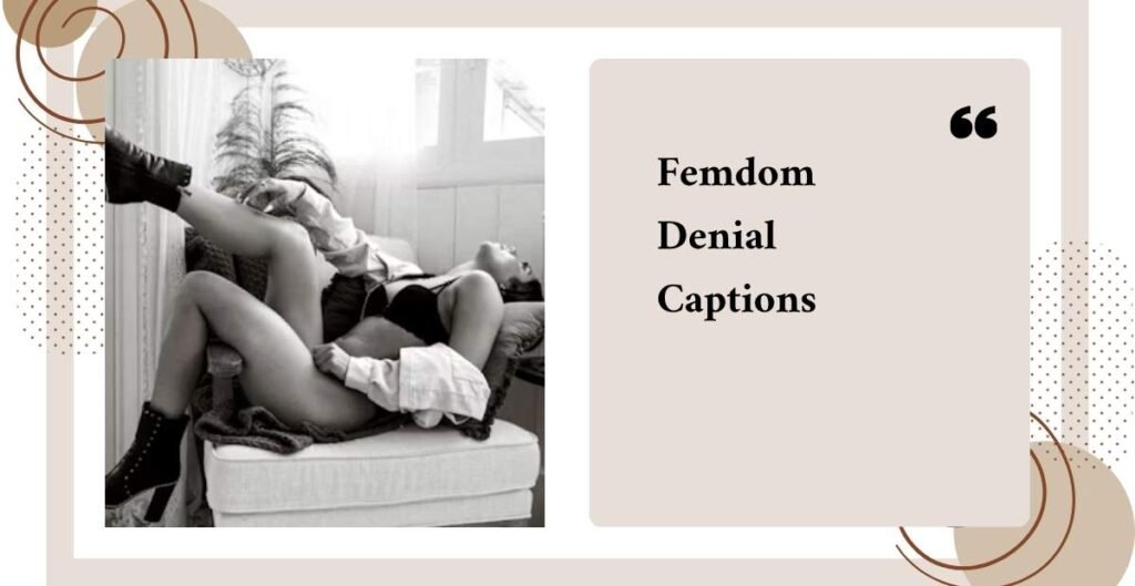 Femdom Denial Captions