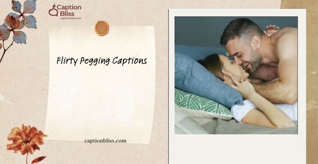 Flirty Pegging Captions