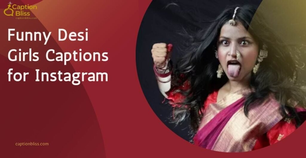 Funny Desi Girls Captions for Instagram