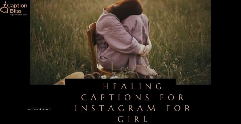 Healing Captions for Instagram for Girl