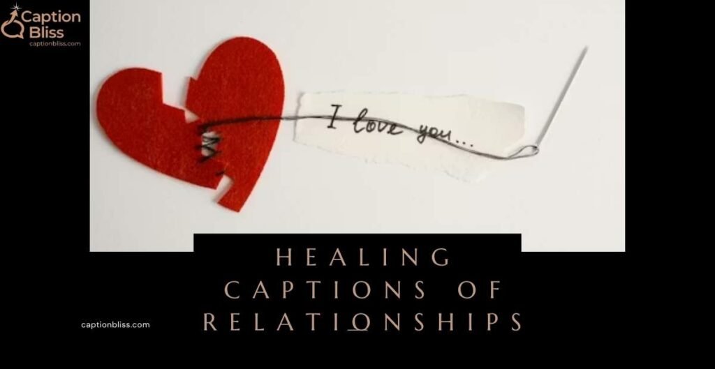 Healing Captions of Relationships