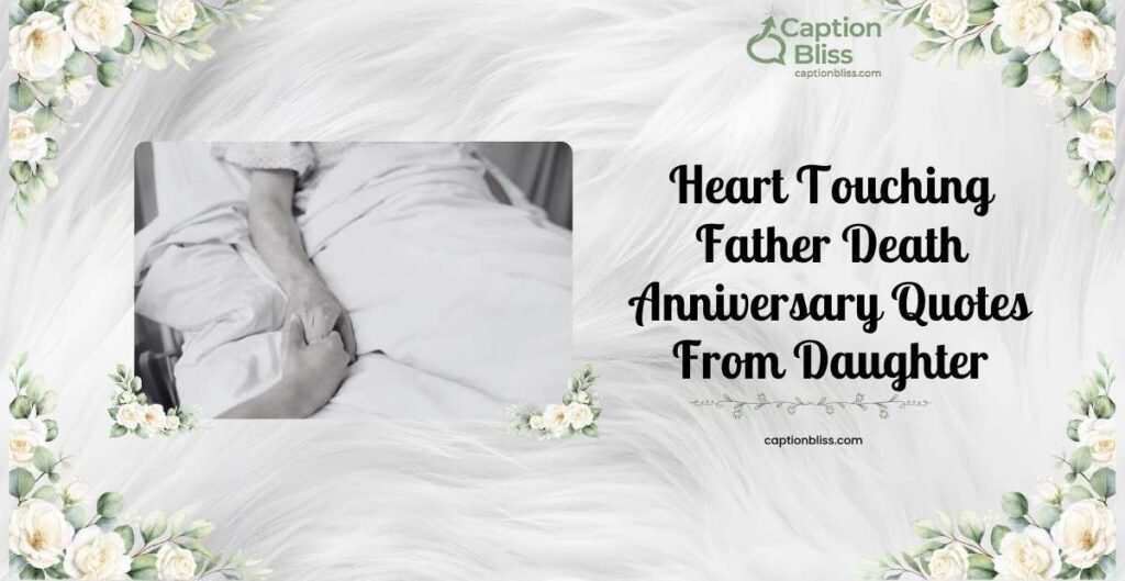 Heart Touching Father Death Anniversary Quotes From Daughter
