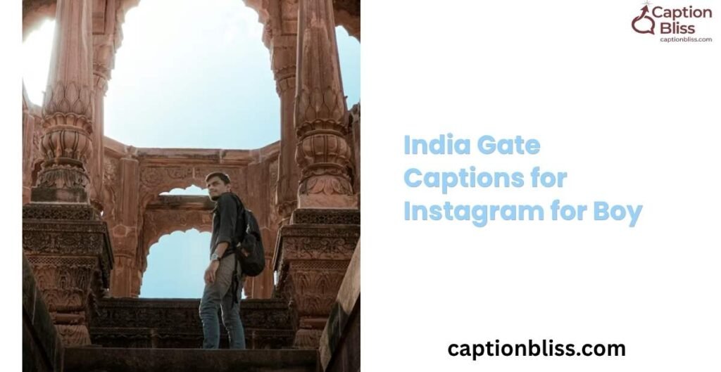 India Gate Captions for Instagram for Boy