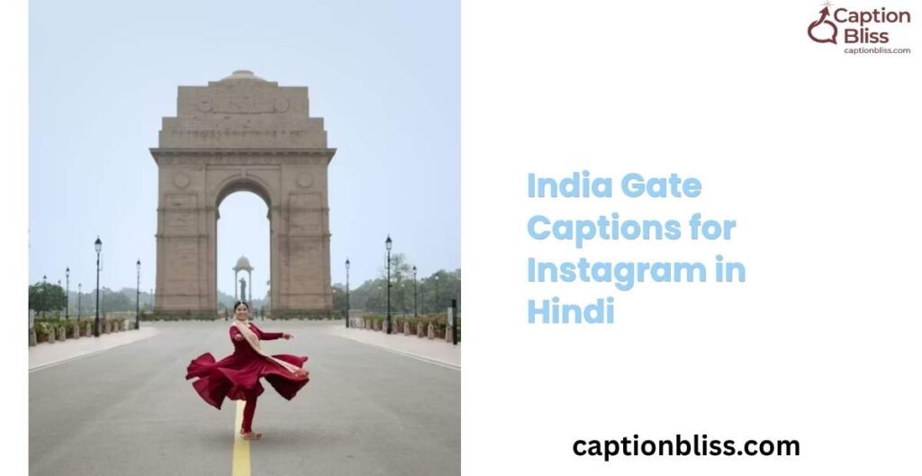 India Gate Captions for Instagram in Hindi