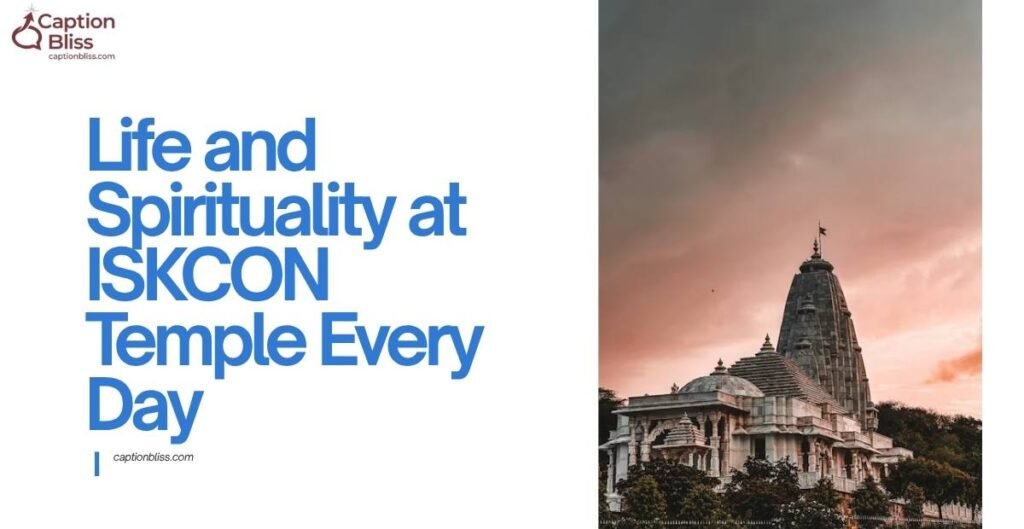 Life and Spirituality at ISKCON Temple Every Day