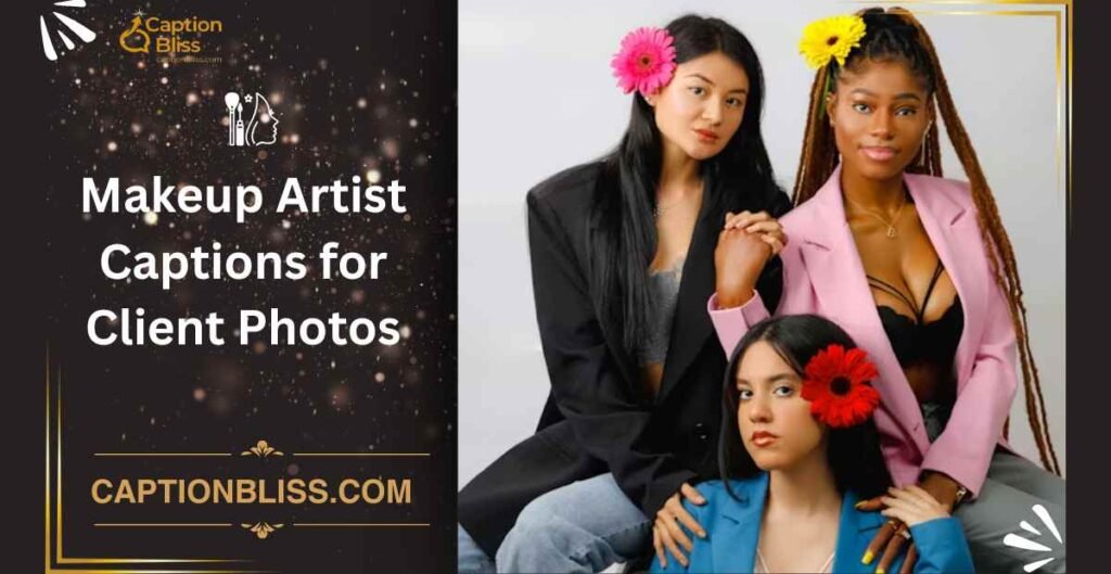 Makeup Artist Captions for Client Photos