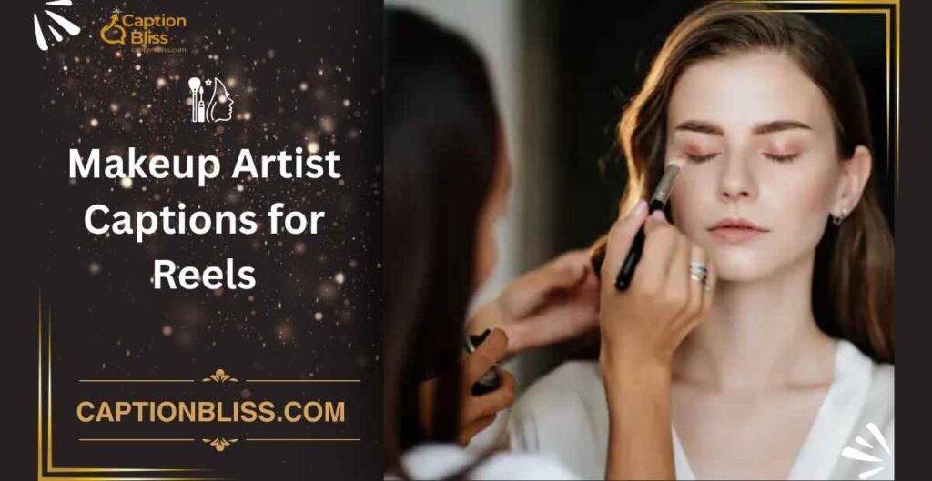 Makeup Artist Captions for Reels