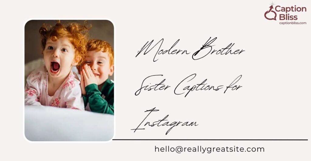 Modern Brother Sister Captions for Instagram