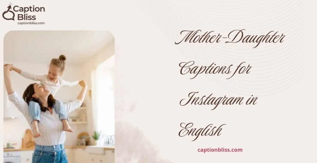 Mother-Daughter Captions for Instagram in English