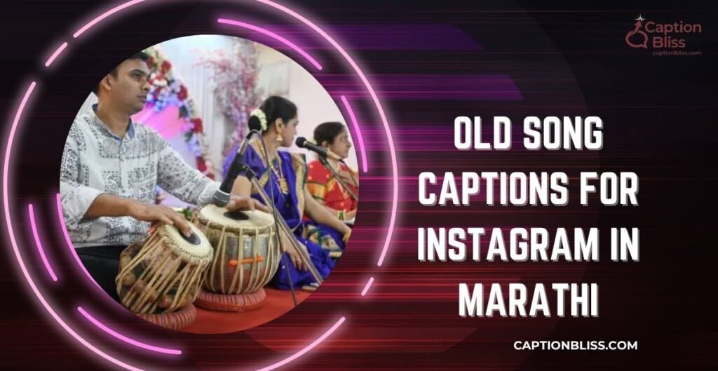 Old Song Captions for Instagram in Marathi
