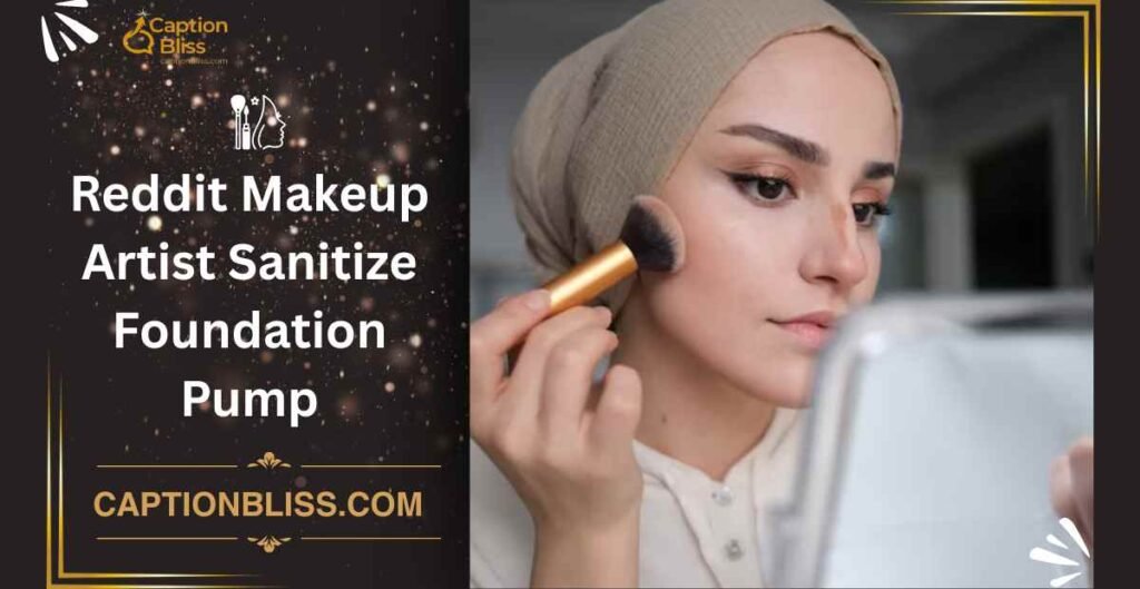 Reddit Makeup Artist Sanitize Foundation Pump