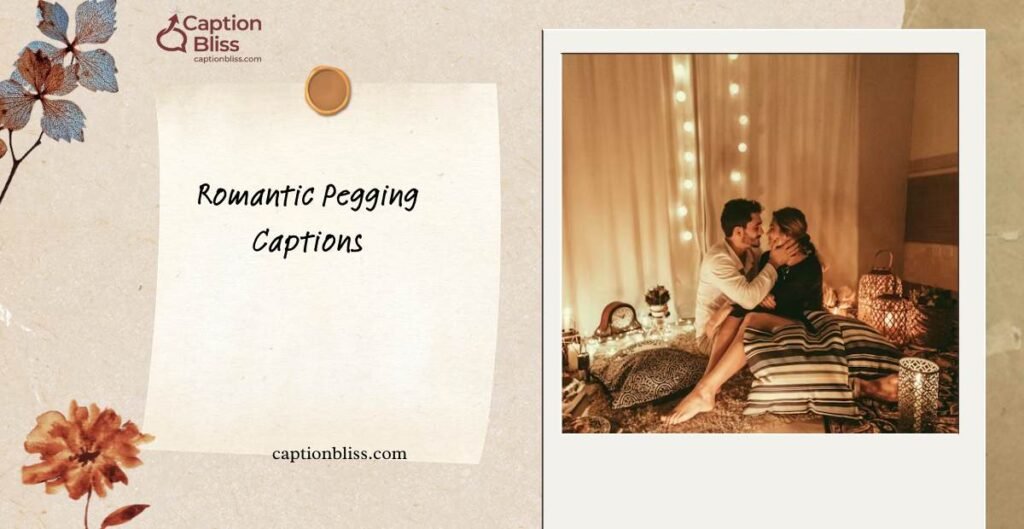 Romantic Pegging Captions