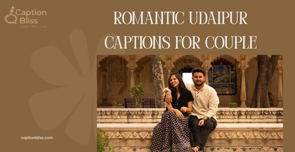 Romantic Udaipur Captions For Couple