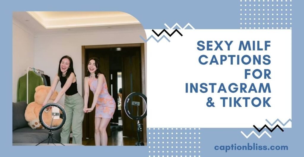 Sexy MILF Captions for Instagram & TikTok