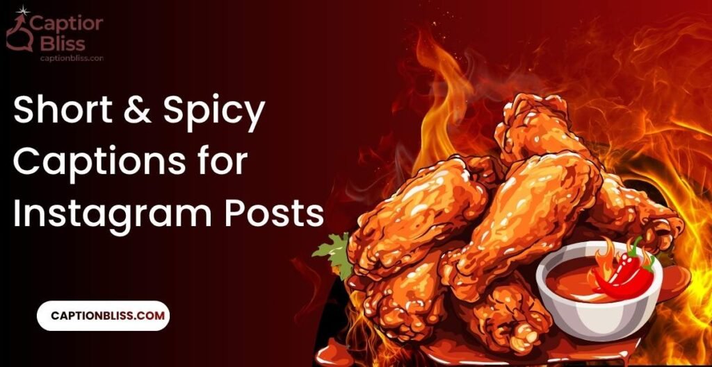 Short & Spicy Captions for Instagram Posts