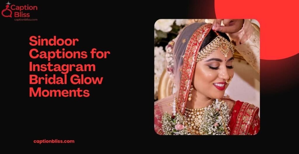 Sindoor Captions for Instagram Bridal Glow Moments