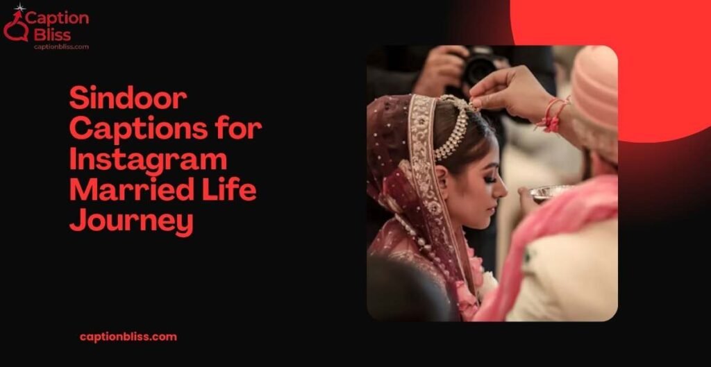 Sindoor Captions for Instagram Married Life Journey