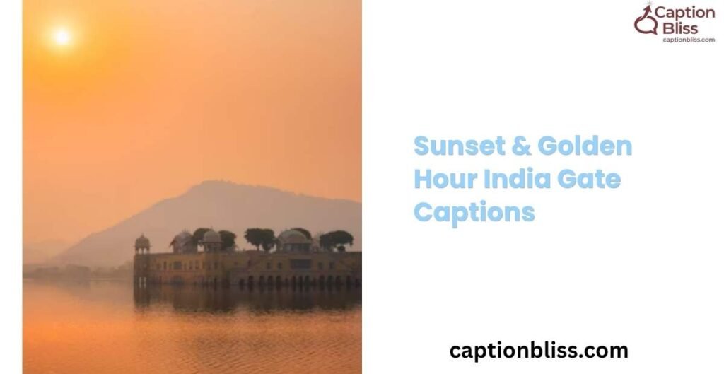 Sunset & Golden Hour India Gate Captions