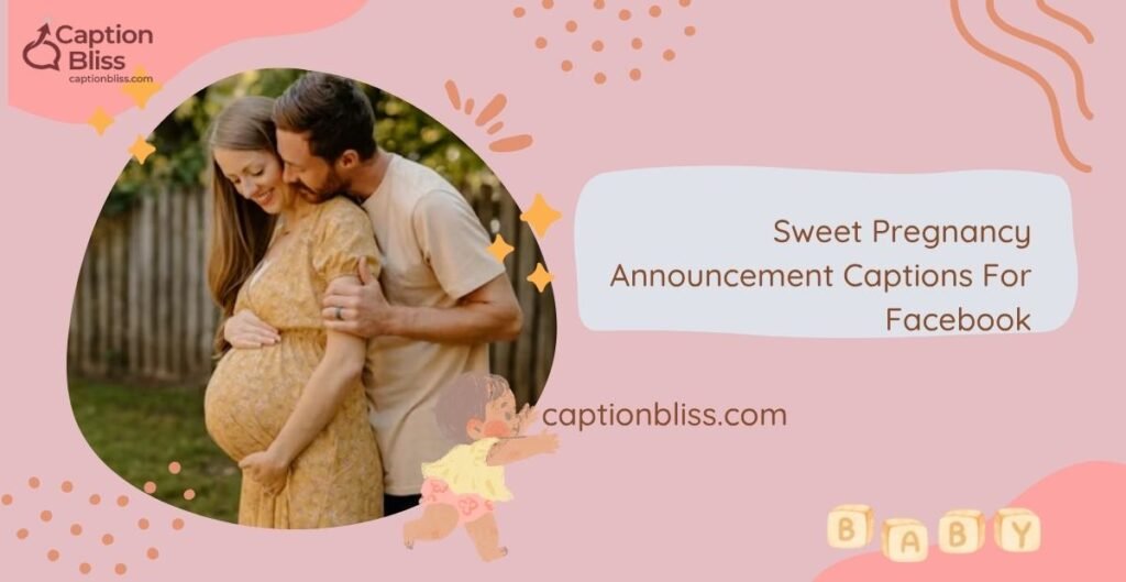 Sweet Pregnancy Announcement Captions For Facebook