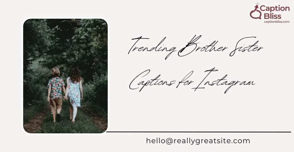 Trending Brother Sister Captions for Instagram