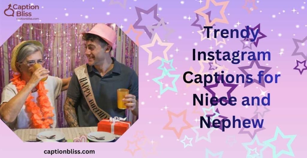Trendy Instagram Captions for Niece and Nephew