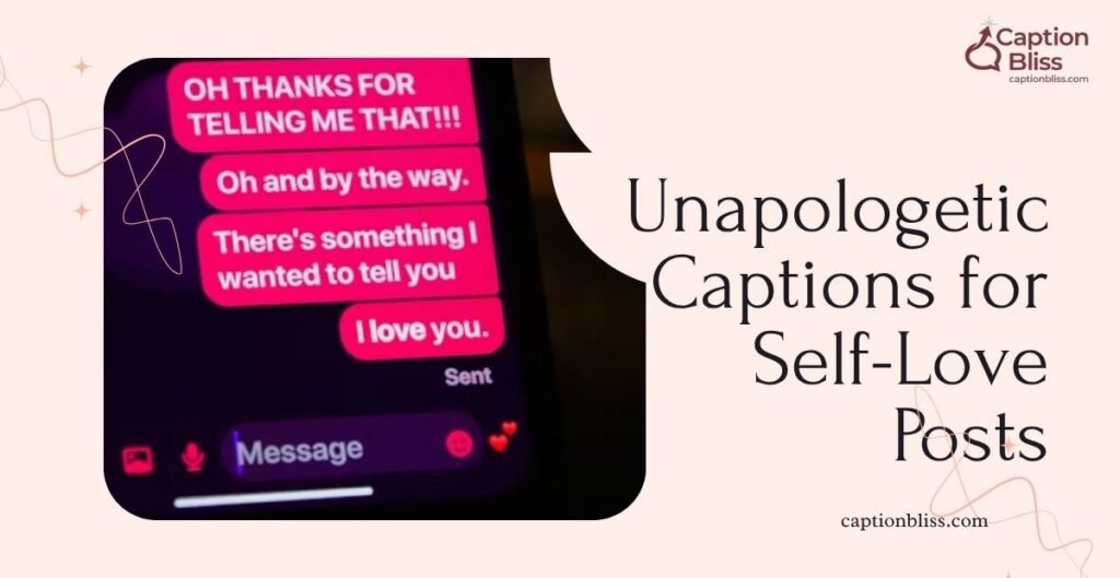 Unapologetic Captions for Self-Love Posts