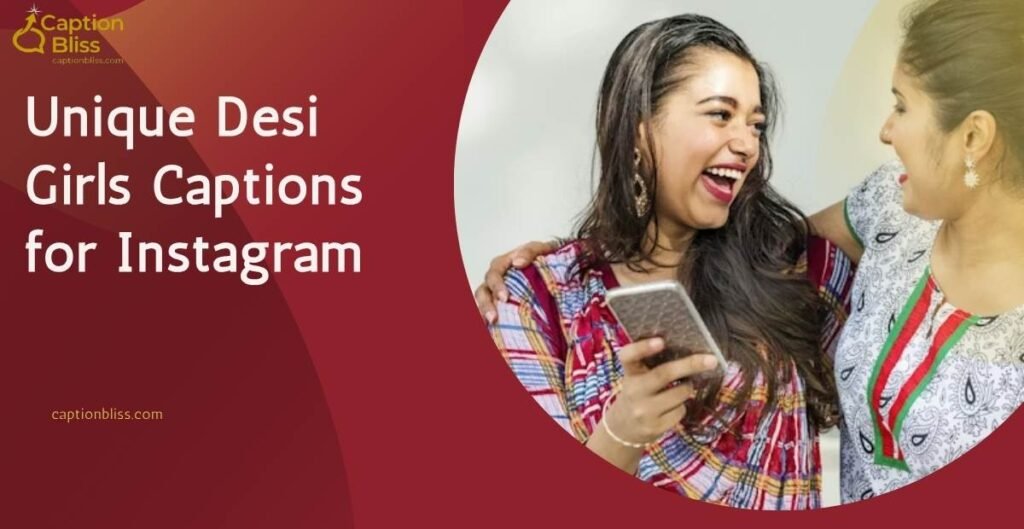 Unique Desi Girls Captions for Instagram