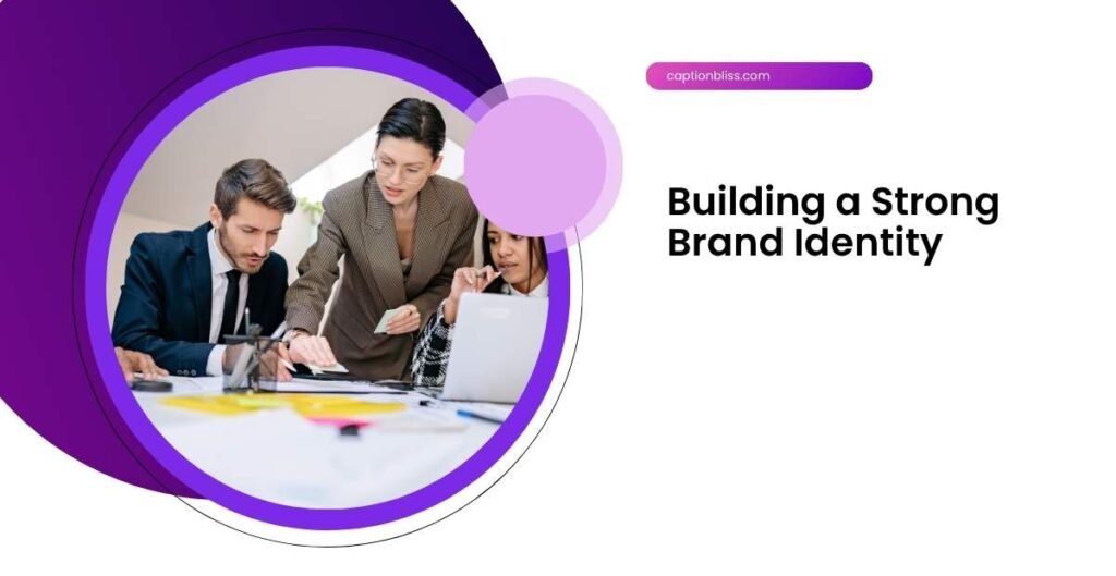 Building a Strong Brand Identity