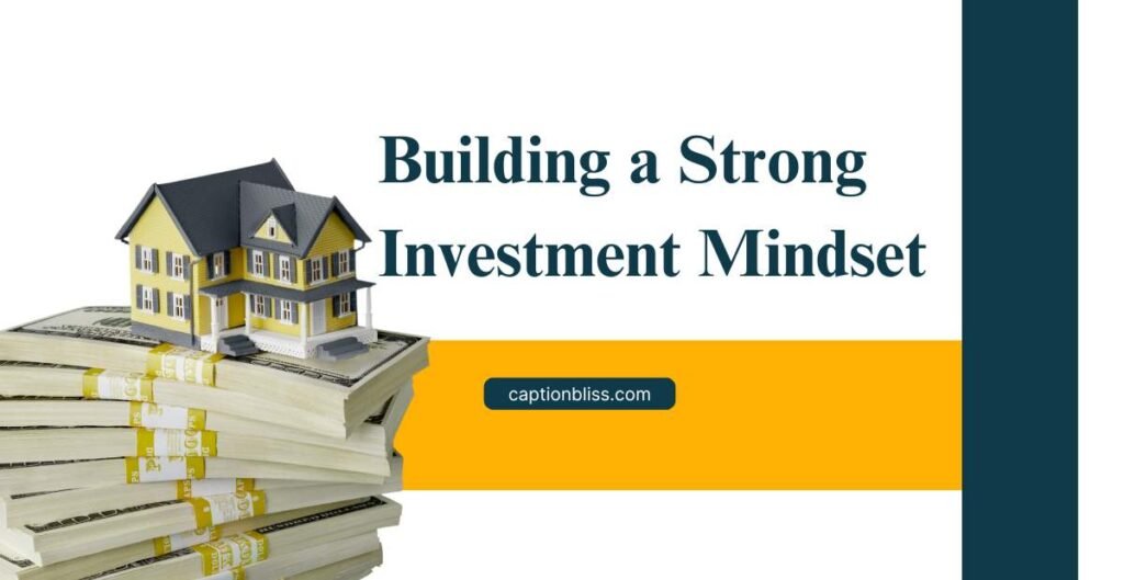 Building a Strong Investment Mindset