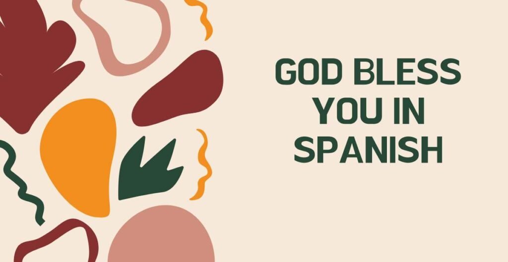 God Bless You in Spanish