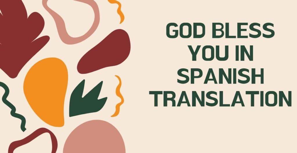 God Bless You in Spanish Translation