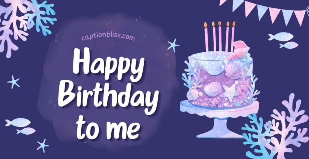 Happy Birthday to Me Images
