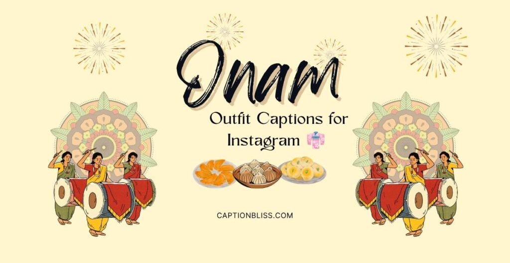 Onam Outfit Captions for Instagram 👘